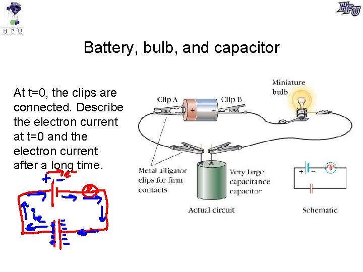 Battery, bulb, and capacitor At t=0, the clips are connected. Describe the electron current