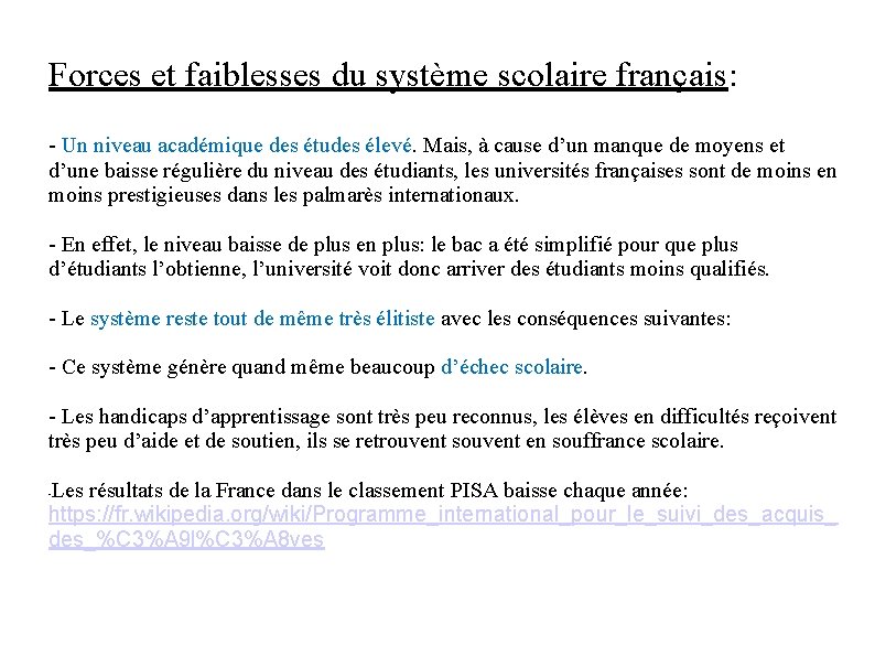 Forces et faiblesses du système scolaire français: - Un niveau académique des études élevé.