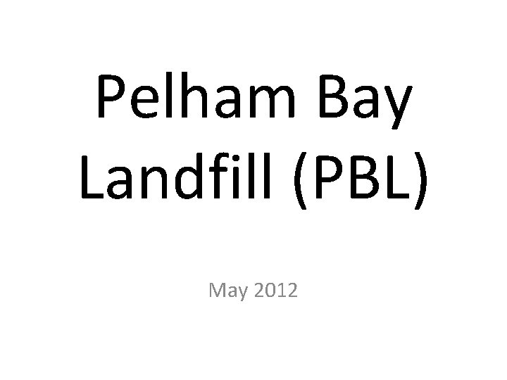 Pelham Bay Landfill (PBL) May 2012 