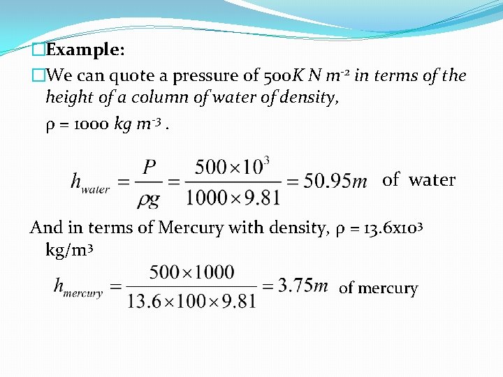 �Example: �We can quote a pressure of 500 K N m-2 in terms of