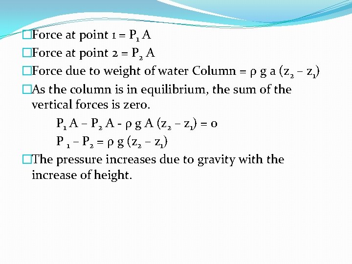 �Force at point 1 = P 1 A �Force at point 2 = P