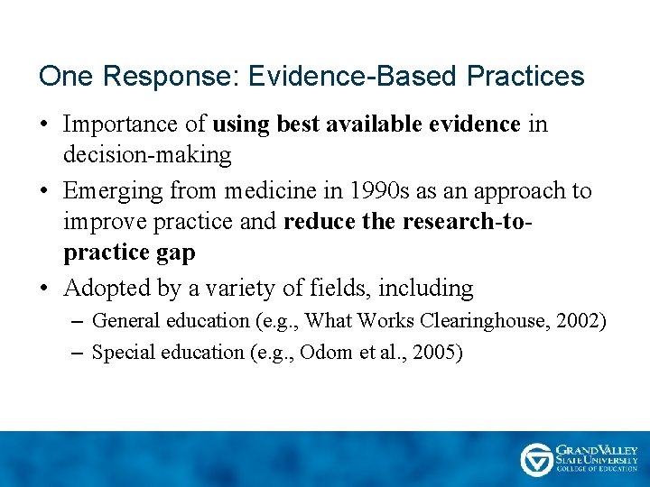 One Response: Evidence-Based Practices • Importance of using best available evidence in decision-making •