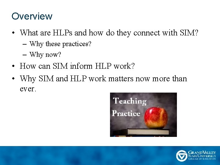 Overview • What are HLPs and how do they connect with SIM? – Why