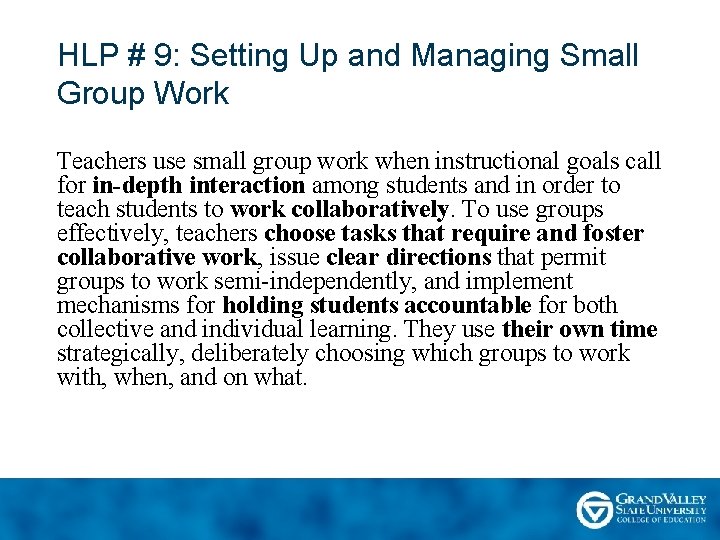 HLP # 9: Setting Up and Managing Small Group Work Teachers use small group