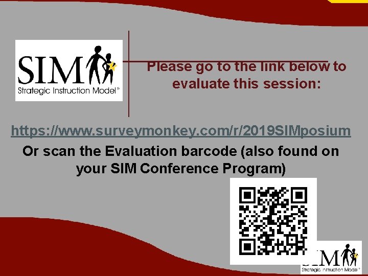 Please go to the link below to evaluate this session: https: //www. surveymonkey. com/r/2019