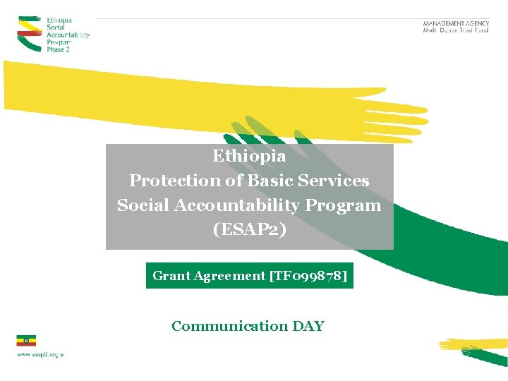 Ethiopia Protection of Basic Services Social Accountability Program (ESAP 2) Grant Agreement [TF 099878]
