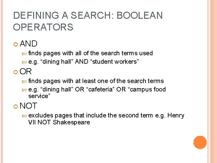 DEFINING A SEARCH: BOOLEAN OPERATORS AND finds pages with all of the search terms