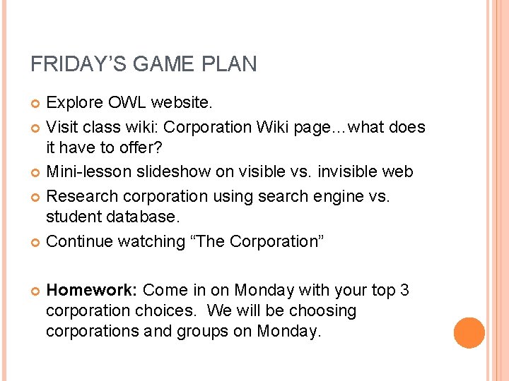 FRIDAY’S GAME PLAN Explore OWL website. Visit class wiki: Corporation Wiki page…what does it