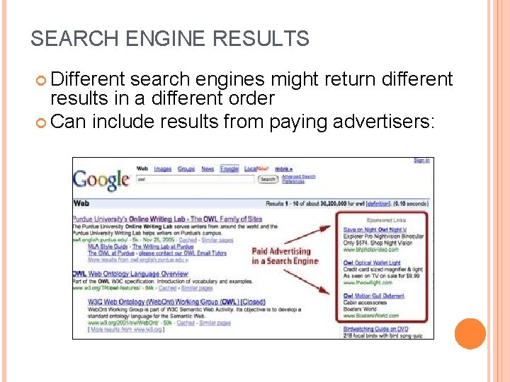 SEARCH ENGINE RESULTS Different search engines might return different results in a different order