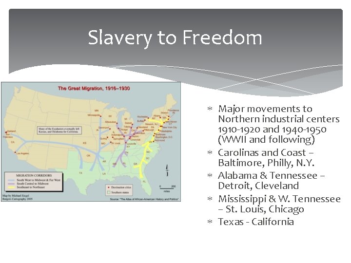 Slavery to Freedom Major movements to Northern industrial centers 1910 -1920 and 1940 -1950