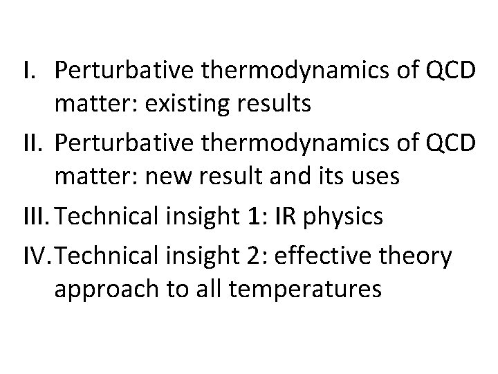 I. Perturbative thermodynamics of QCD matter: existing results II. Perturbative thermodynamics of QCD matter: