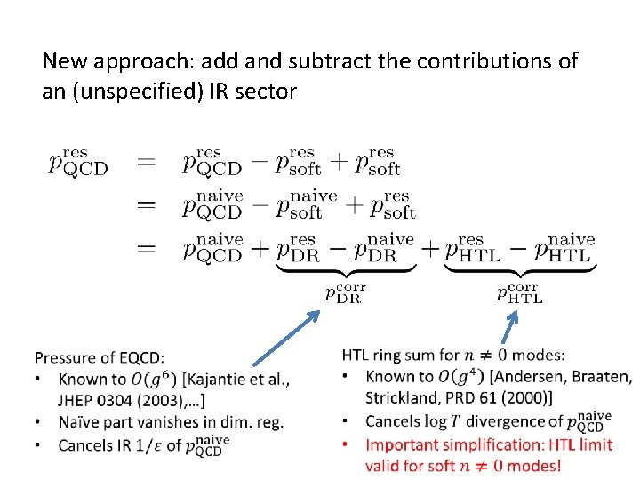 New approach: add and subtract the contributions of an (unspecified) IR sector 