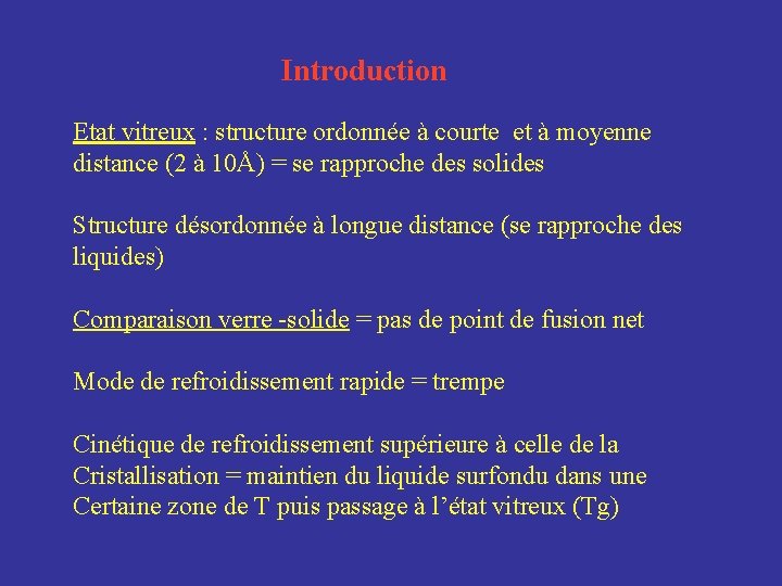 Introduction Etat vitreux : structure ordonnée à courte et à moyenne distance (2 à