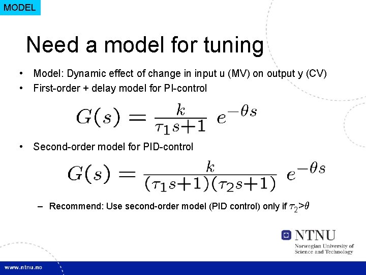 14 MODEL Need a model for tuning • Model: Dynamic effect of change in