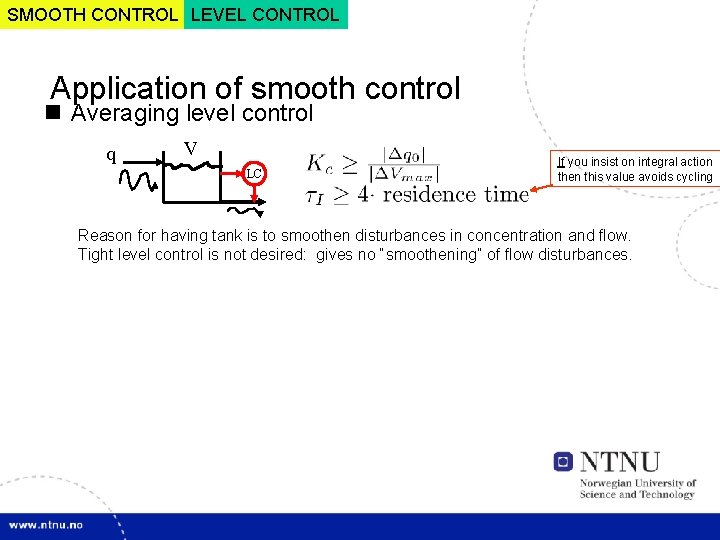 20 SMOOTH CONTROL LEVEL CONTROL Application of smooth control n Averaging level control q