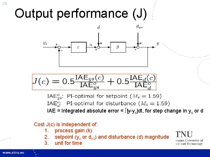 28 Output performance (J) IAE = Integrated absolute error = ∫|y-ys|dt, for step change