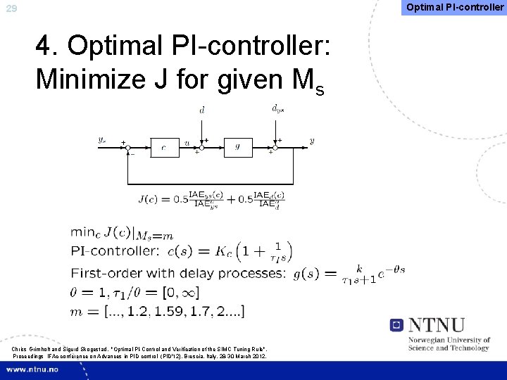 Optimal PI-controller 29 4. Optimal PI-controller: Minimize J for given Ms Chriss Grimholt and