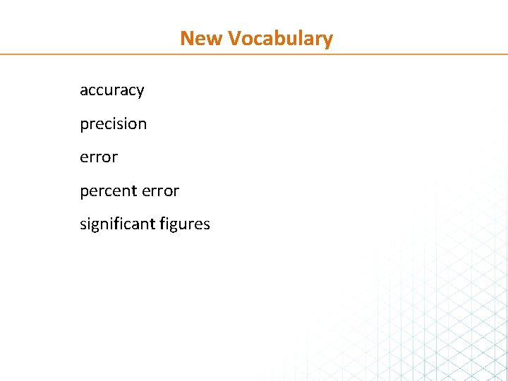 New Vocabulary accuracy precision error percent error significant figures 