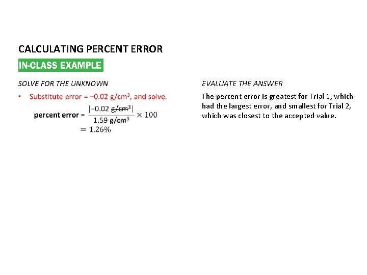 CALCULATING PERCENT ERROR EVALUATE THE ANSWER The percent error is greatest for Trial 1,