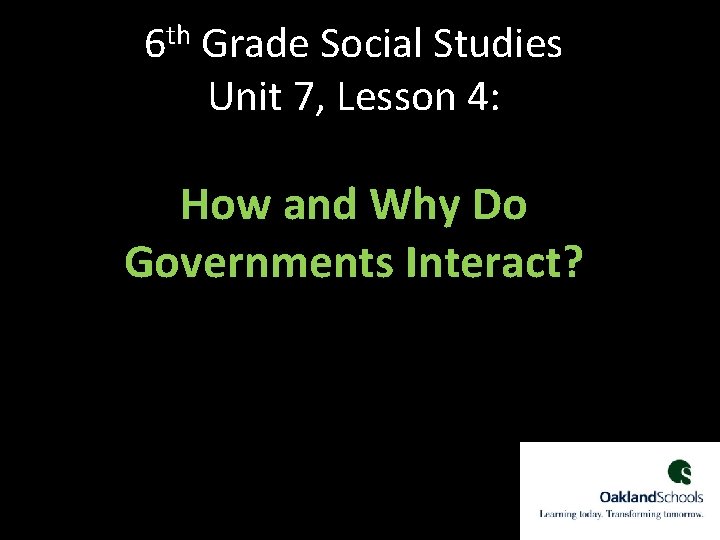 th 6 Grade Social Studies Unit 7, Lesson 4: How and Why Do Governments