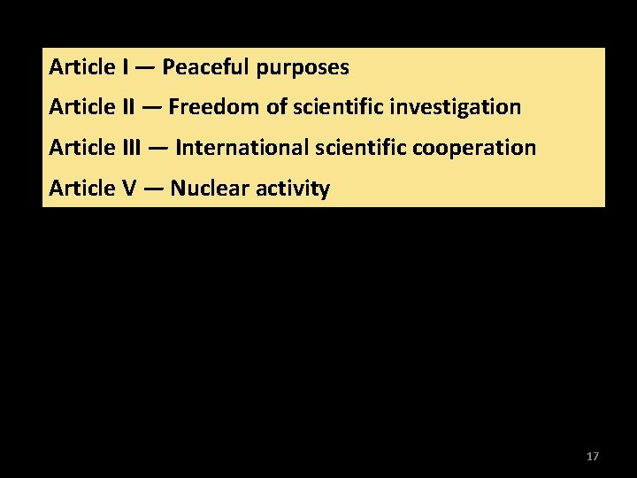 Article I — Peaceful purposes Article II — Freedom of scientific investigation Article III