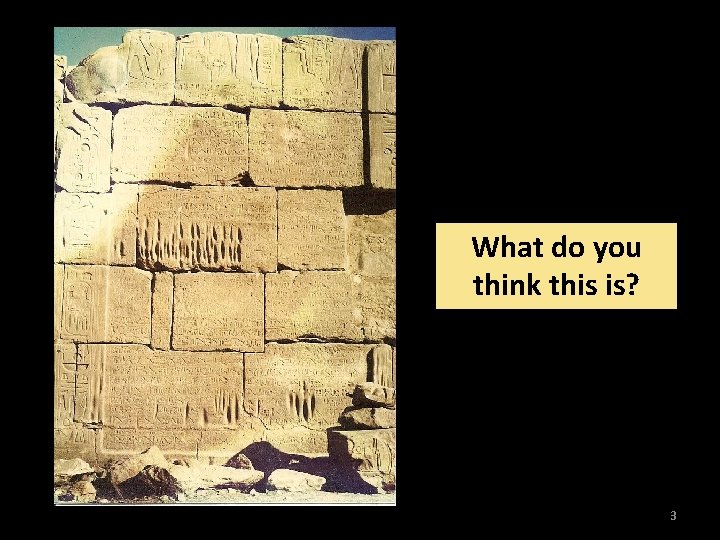 What do you think this is? 3 