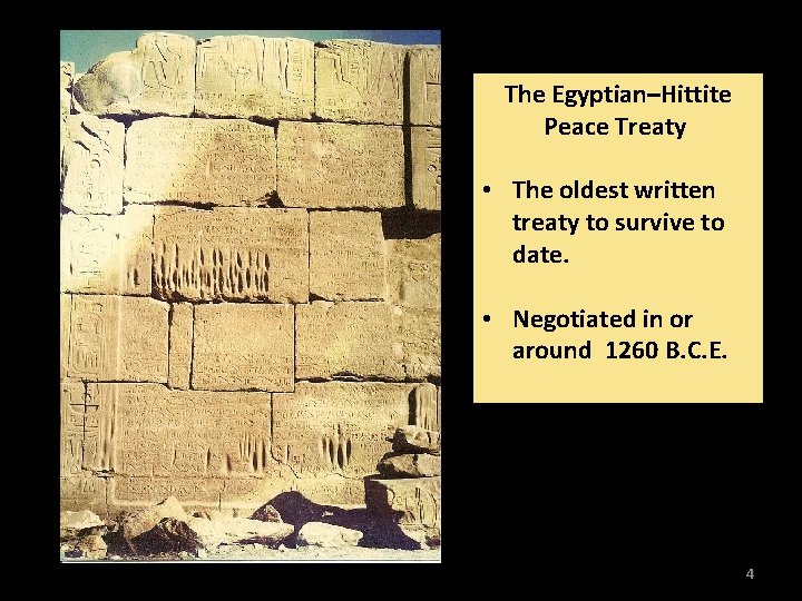 The Egyptian–Hittite Peace Treaty • The oldest written treaty to survive to date. •