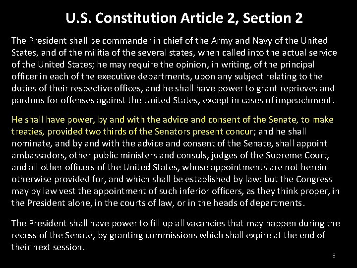 U. S. Constitution Article 2, Section 2 The President shall be commander in chief