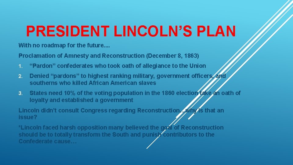 PRESIDENT LINCOLN’S PLAN With no roadmap for the future. . Proclamation of Amnesty and