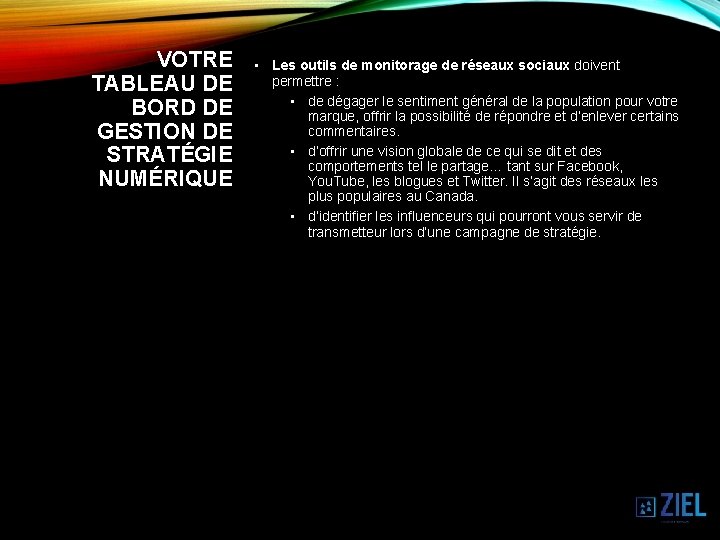 VOTRE TABLEAU DE BORD DE GESTION DE STRATÉGIE NUMÉRIQUE • Les outils de monitorage