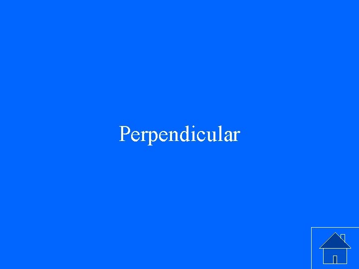 Perpendicular 