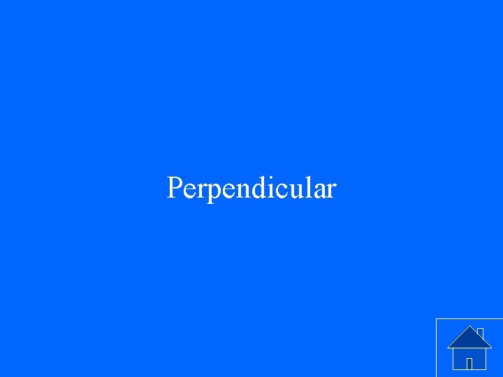 Perpendicular 