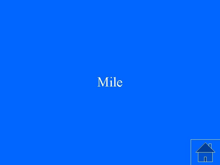 Mile 