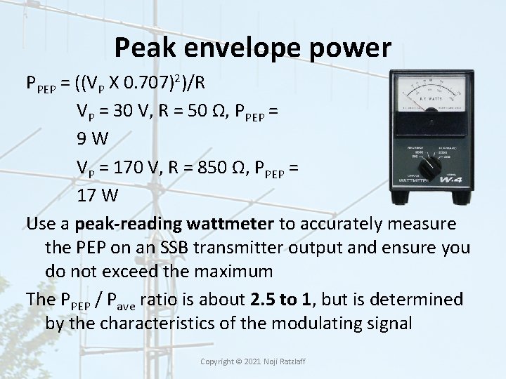 Peak envelope power PPEP = ((VP X 0. 707)2)/R VP = 30 V, R Peak envelope power PPEP = ((VP X 0. 707)2)/R VP = 30 V, R