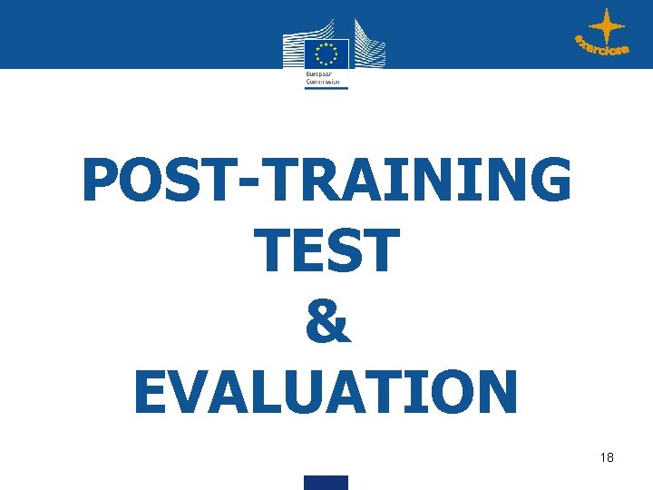 POST-TRAINING TEST & EVALUATION 18 