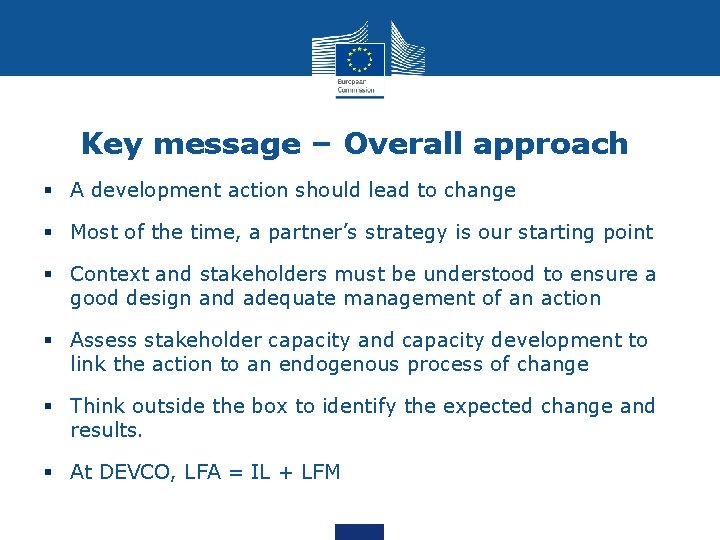 Key message – Overall approach § A development action should lead to change §