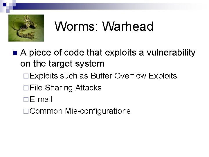 Worms: Warhead n A piece of code that exploits a vulnerability on the target