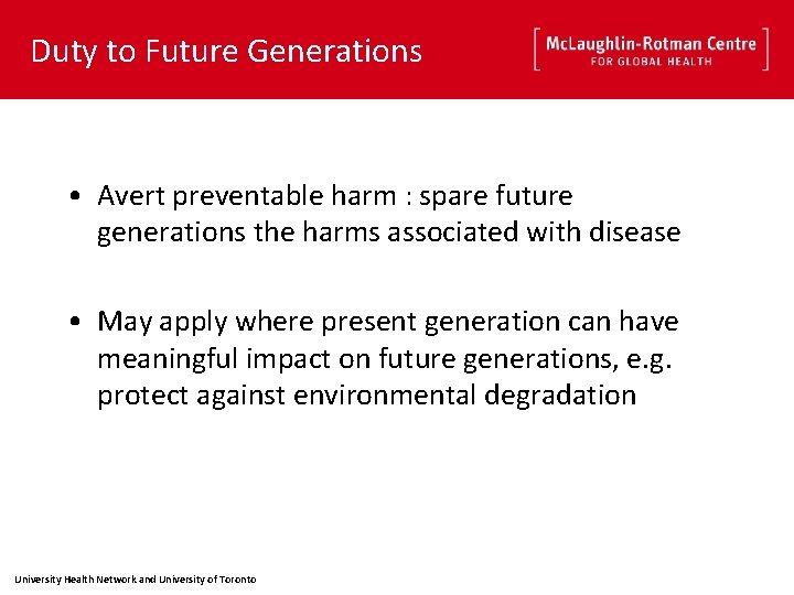 Duty to Future Generations • Avert preventable harm : spare future generations the harms