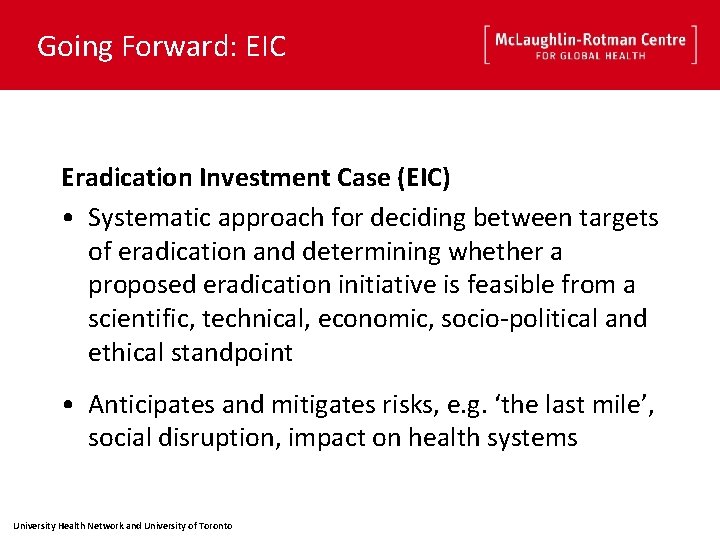 Going Forward: EIC Eradication Investment Case (EIC) • Systematic approach for deciding between targets