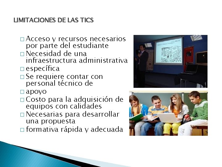 LIMITACIONES DE LAS TICS � Acceso y recursos necesarios por parte del estudiante �