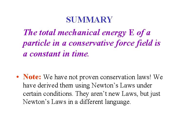 SUMMARY The total mechanical energy E of a particle in a conservative force field