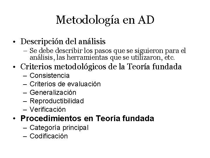 Metodología en AD • Descripción del análisis – Se debe describir los pasos que