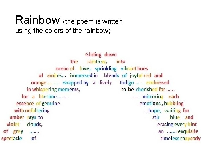 Rainbow (the poem is written using the colors of the rainbow) 
