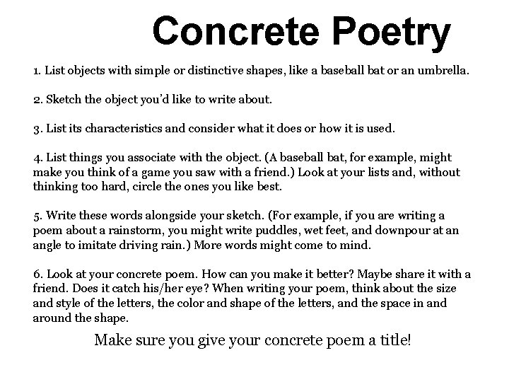 Concrete Poetry 1. List objects with simple or distinctive shapes, like a baseball bat