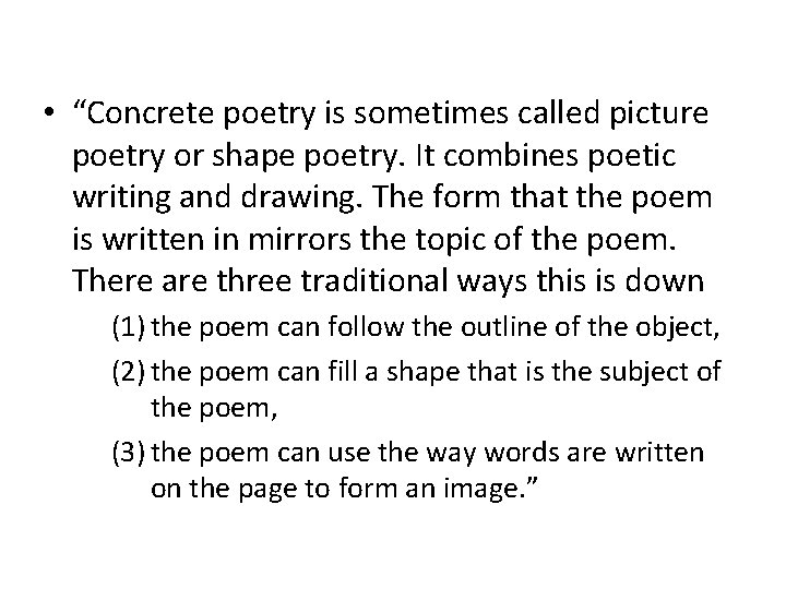  • “Concrete poetry is sometimes called picture poetry or shape poetry. It combines
