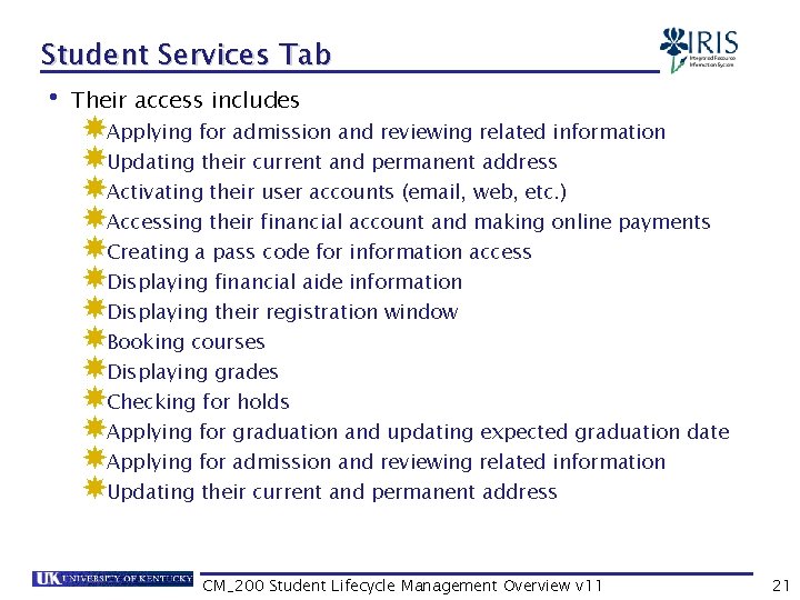 Student Services Tab • Their access includes Applying for admission and reviewing related information
