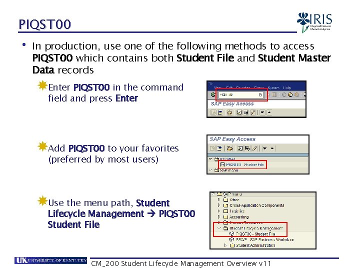 PIQST 00 • In production, use one of the following methods to access PIQST
