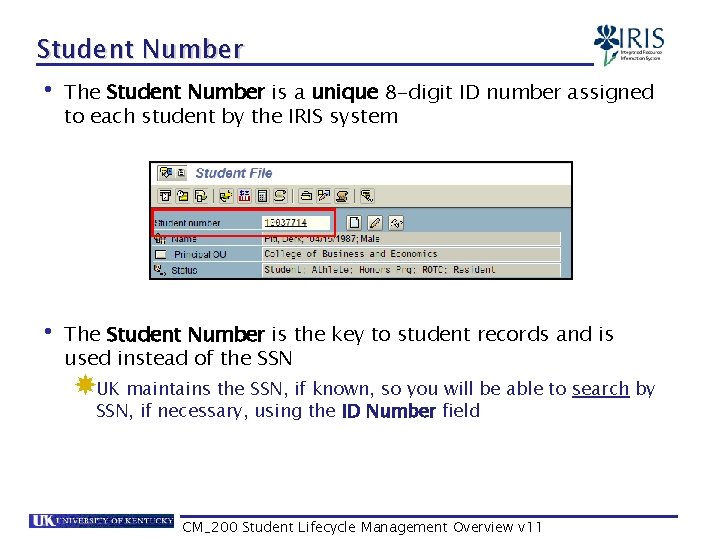 Student Number • The Student Number is a unique 8 -digit ID number assigned