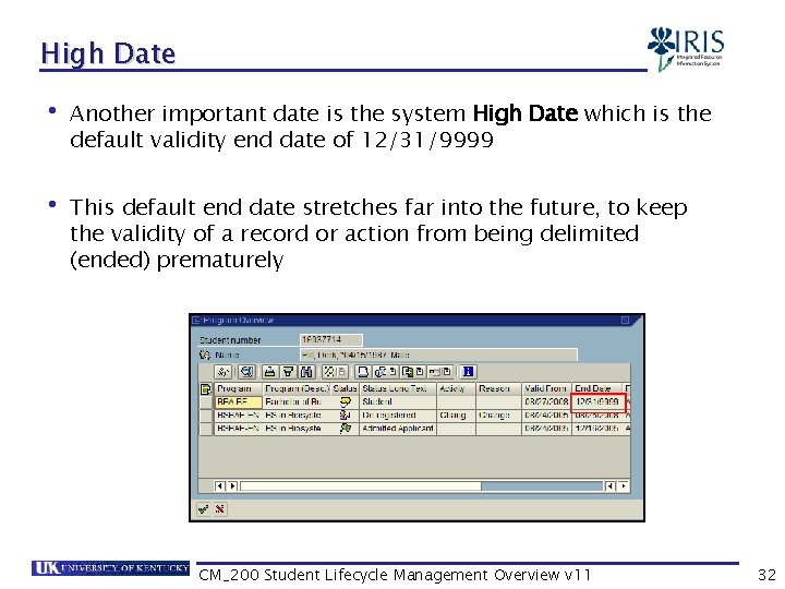 High Date • Another important date is the system High Date which is the